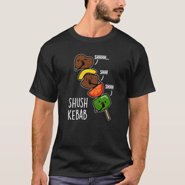 T-shirt Shush Kebab Blague de nourriture drôle Fond sombre (Devant)