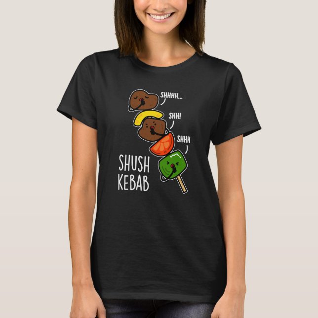 T-shirt Shush Kebab Funny Food Pun Dark BG (Devant)