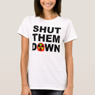 T-shirt Shut Them Down No Meltdowns