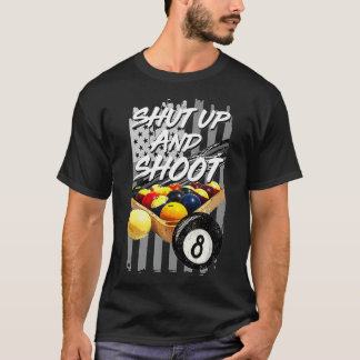 T-shirt Shut Up and Shoot Billiard 8 Ball Pool Player Tee