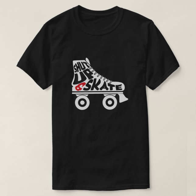 T-shirt Shut up and skate Roller Skates Inline Skating Gif (Design devant)