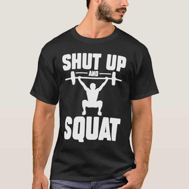 T-shirt Shut Up And Squat Workout Gym  1 (Devant)