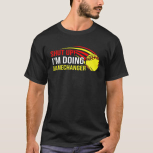 T-shirt Shut Up Je fais Changer de jeu Softball Coach Fath