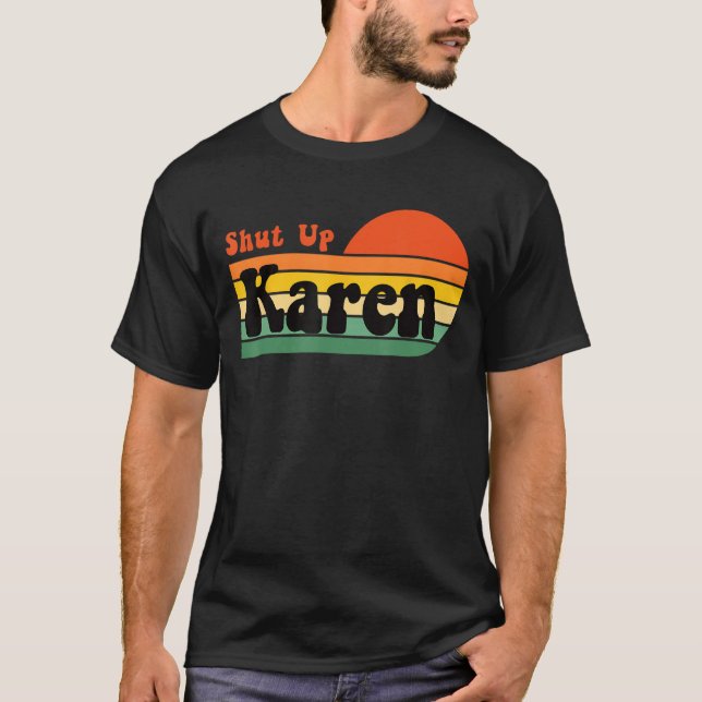 T-shirt Shut Up Karen Funny Karen Meme Retro Sunset (Devant)