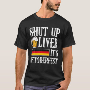 T-shirt Shut Up Liver C'est l'Oktoberfest Bière Allemande