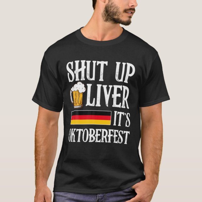 T-shirt Shut Up Liver C'est l'Oktoberfest Bière Allemande  (Devant)