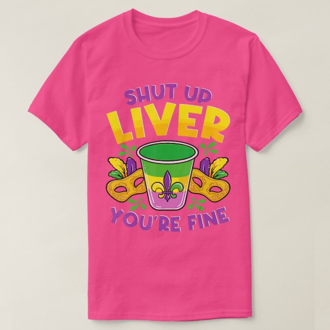 T-shirt Shut Up Liver Vous allez bien, drôle Mardi Gras Pa (Design devant)