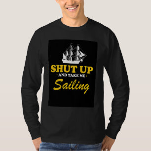 T-shirt Shut Up & Take Me Sailing Retro Sailor Présente