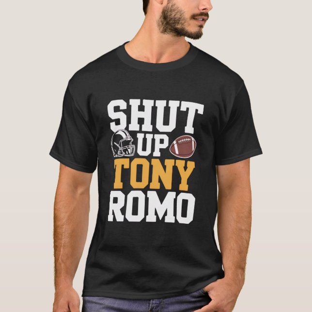 T-shirt Shut Up Tony Romo T-Shirt, Funny Football Fan Tee (Devant)