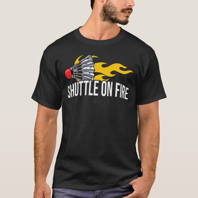 T-shirt Shutte On Fire Graphic Badminton Shuttlecock Playe (Devant)