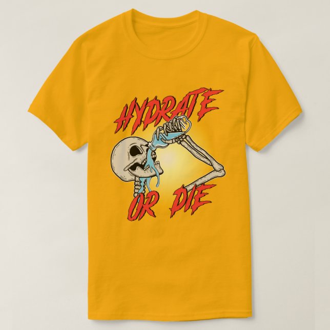 T-shirt S'hydrater ou Mourir (Design devant)