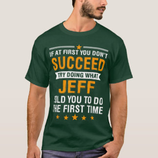 T-shirt Si au début vous n'avez pas réussi à faire ce que
