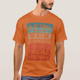 T-shirt Si au début vous n'avez pas réussi, blâmez votre P