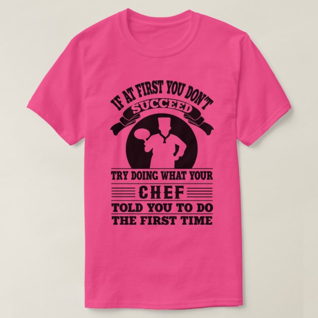 T-shirt Si Au début vous n'avez pas réussi drôle cuisine q (Design devant)