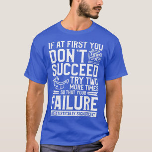T-shirt Si au début vous n'avez pas réussi essayez deux fo