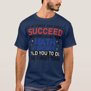 T-shirt si au début vous ne réussissez pas à faire ce que