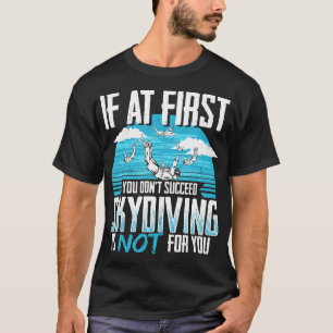 T-shirt Si au début vous ne réussissez pas, conception drô