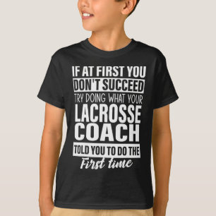 T-shirt Si au début vous ne réussissez pas Lacrosse Coach