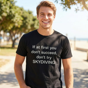 T-shirt Si au début vous ne réussissez pas, n'essayez pas 