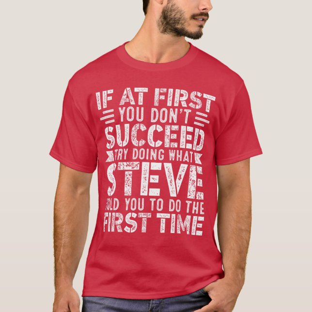 T-shirt Si au début vous n'y arrivez pas, faites ce que fa (Devant)