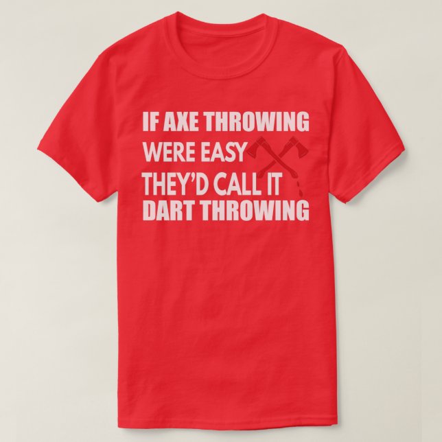 T-shirt Si Ax Throwing Étaient Facile Thex27d Appelez-le D (Design devant)