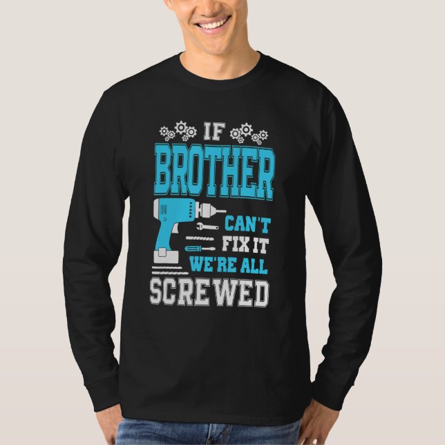 T-shirt Si Brother ne peut pas le réparer, nous sommes tou (Devant)