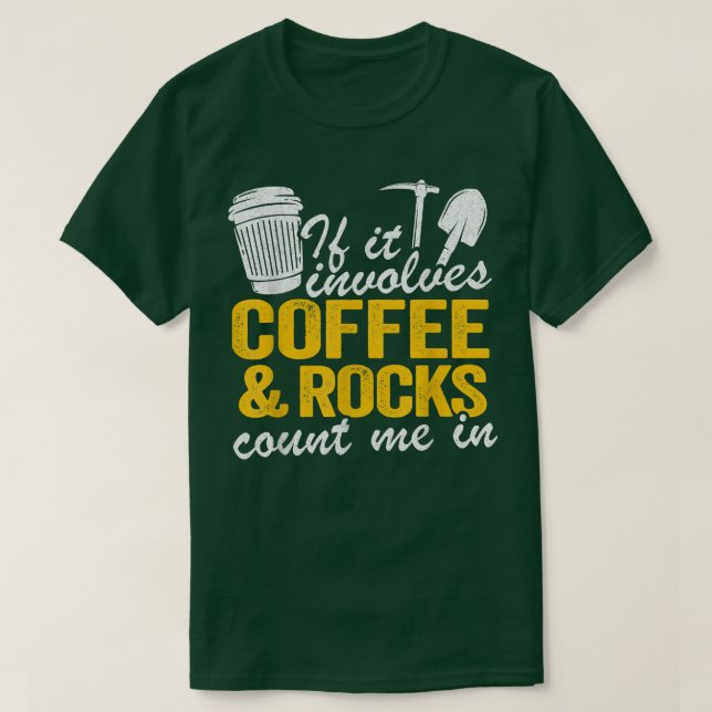 T-shirt Si Ça Comprend Du Café Et Des Roches, Comptez-Moi  (Design devant)