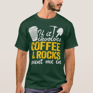 T-shirt Si Ça Comprend Du Café Et Des Roches, Comptez-Moi 