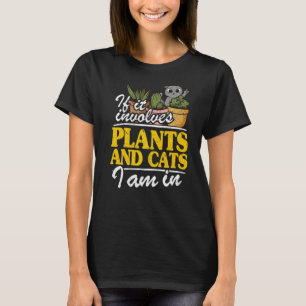 T-shirt Si Ça Concerne Des Plantes Et Des Chats, Je Suis D