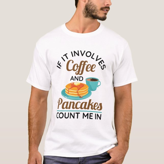 T-shirt Si ça implique du café et des crêpes, comptez-moi  (Devant)