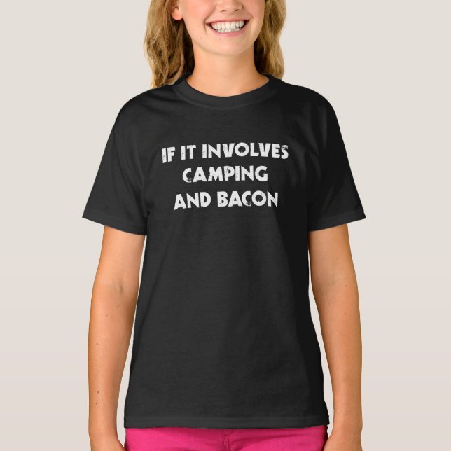 T-shirt Si ça implique du camping et du bacon (Devant)