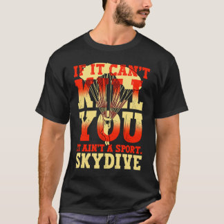T-shirt Si ça ne peut pas te tuer, ce n'est pas du parachu