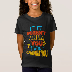 T-Shirt Si ça ne vous met pas au défi, ça ne vous changera