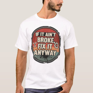 T-shirt Si ça n'est pas cassé, répare-le quand même – Humo
