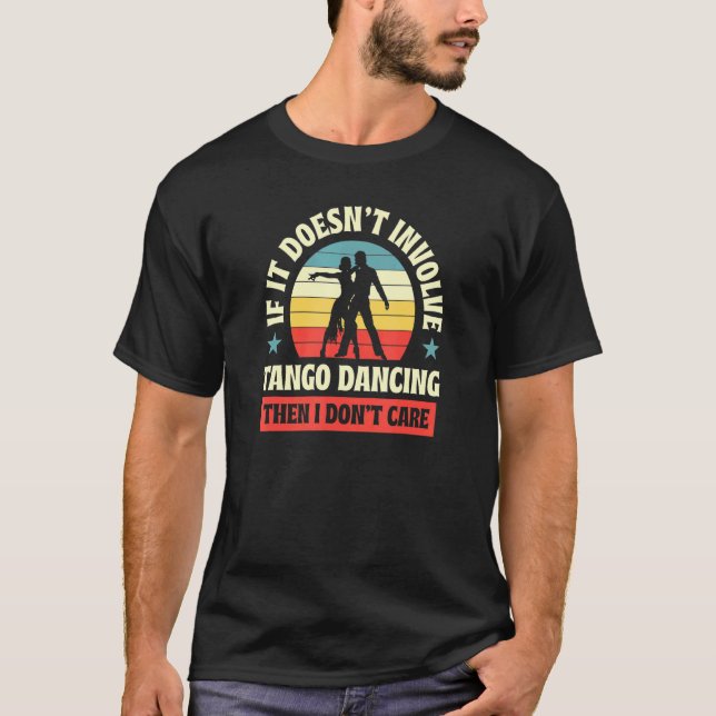 T-shirt Si ça n'implique pas la danse du Tango alors je ne (Devant)