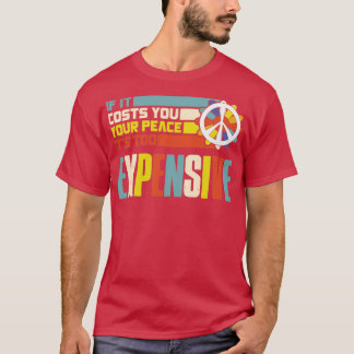T-shirt Si Ça Vous Coûte Votre Paix, C'Est Une Poigne Trop
