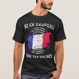 T-shirt Si ce drapeau te dérange je t'aide à quitter