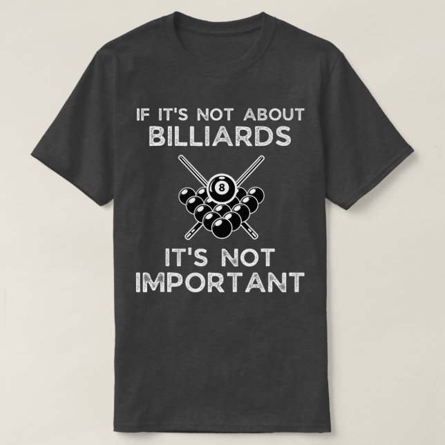 T-shirt Si Ce N'Est Pas À Propos De Billiards C'Est Pas Im (Design devant)
