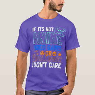 T-shirt Si ce n'est pas Anime Jeux vidéo ou Halloween T-sh