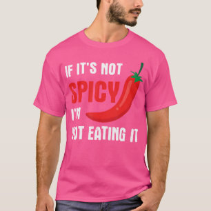 T-shirt Si Ce N'Est Pas Épicé, Je Ne Mange Pas De La Nourr