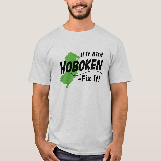 T-shirt Si ce n'est pas Hoboken - fixez-le ! (Devant)