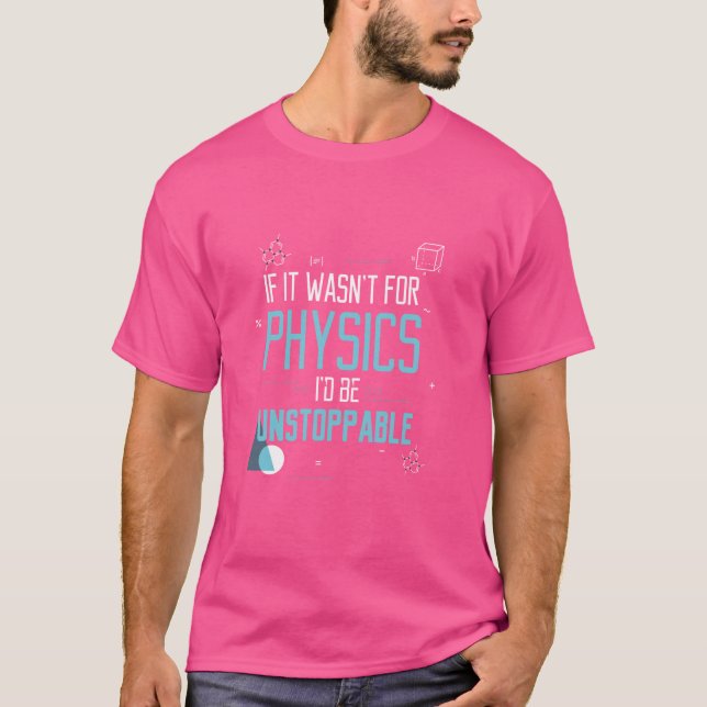 T-shirt Si ce n'était pas pour la physique je serais un ca (Devant)
