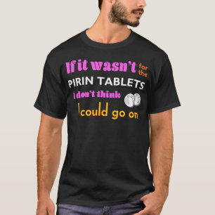 T-shirt Si Ce N'Était Pas Pour Le Pirin - Drôle Le Li Bird