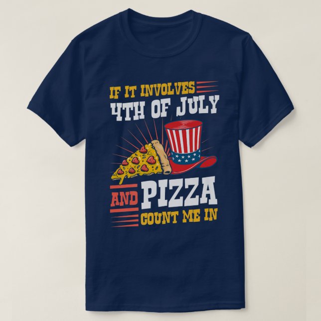 T-shirt Si Cela Concerne 4 juillet Et Pizza Me Compter En  (Design devant)
