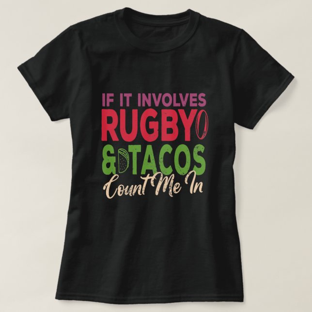 T-shirt Si Cela Concerne Le Rugby Et Les Tacos, Comptez-Mo (Design devant)