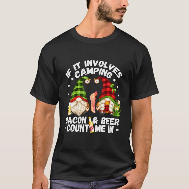 T-shirt Si Cela Impliquait Camping Bacon Compter Moi Dans  (Devant)