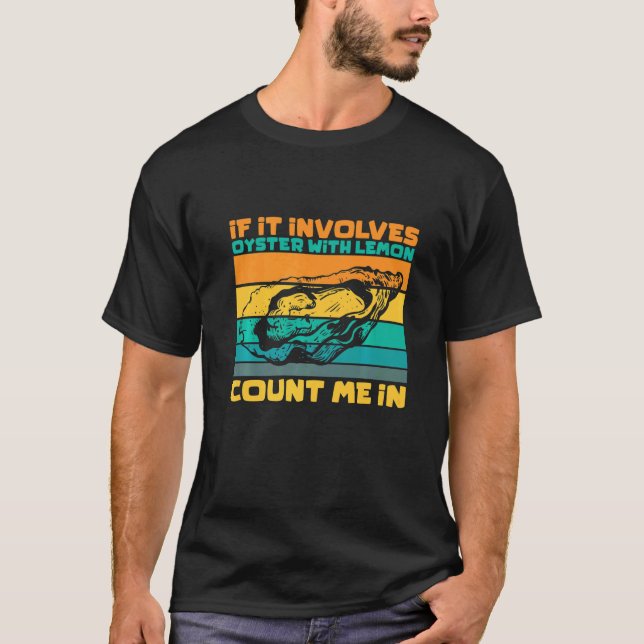 T-shirt Si Cela Impliquait L'Huître Avec Le Citron, Compte (Devant)