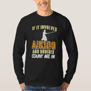 T-shirt Si cela implique Aikido & Bleus Comptez-moi Présen