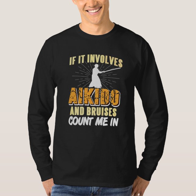 T-shirt Si cela implique Aikido & Bleus Comptez-moi Présen (Devant)