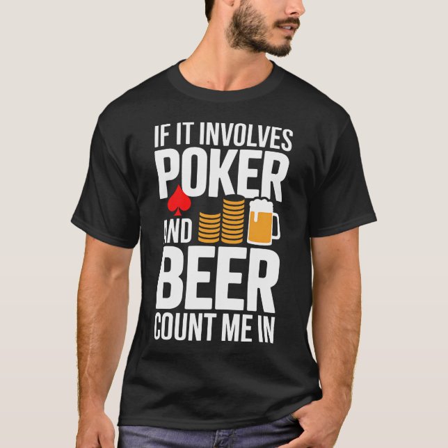 T-shirt Si cela implique Comptez Moi Bière Soirée Poker Ve (Devant)
